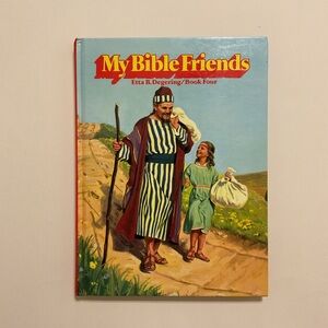 Vol. 4 My Bible Friends by Etta B. Degering Vintage Hardcover 1963, 1977